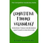 Competitive Finance Vocabulary: Essential Terms and Strategies for Business and Marketing Success (Competitive Business Vocabulary)