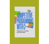 COMPETITIVE PROGRAMMING WITH C++: prepare for contests and interviews