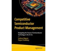 Competitive Semiconductor Product Management: Navigating the Future of Semiconductor Technology in the AI Era