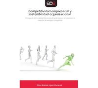 Competitividad empresarial y sostenibilidad organizacional: El impacto de la calidad del producto y del servicio al cliente en la creación de ventajas competitiva