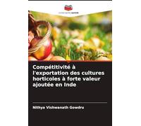 Compétitivité à l'exportation des cultures horticoles à forte valeur ajoutée en Inde