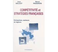 Compétitivité Et Stratégies Françaises : Entreprises Secteurs Et Régio