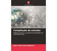 Compilação de estudos: Reflexões diversas na perspetiva da publicidade e da comunicação social