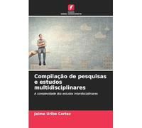 Compilação de pesquisas e estudos multidisciplinares: A complexidade dos estudos interdisciplinares