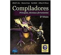 Compiladores. Princípios, Técnicas e Ferramentas (Em Portuguese do Brasil)