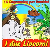 Compilation - 16 Canzoncine Vol.4 I Due Liocorni