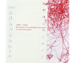 Compilation - 1995-2005 : Ten Years Of Prohibited Rocords Un Anniversaire !