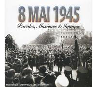compilation - 8 mai 1945-paroles, musiques et images
