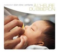Compilation - A l'Heure du Biberon