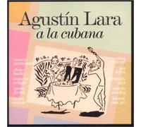 Compilation - Agustin Lara a La Cubana