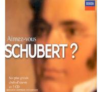 Aimez-Vous Schubert-Ses Plus Grands Chefs d'Oeuvre en 3 CD