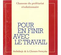 Compilation - Anthologie De La Chanson Francaise : Chansons Du Proletariat Revolutionnaire