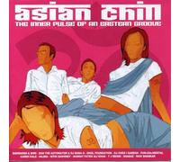Compilation - Asian Chill: the Inner Pulse of An Eastern Groove