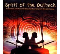 Compilation - Australia - the Spirit of the Outback: An Essential Selection of Traditional & Contemporary Aboriginal Songs