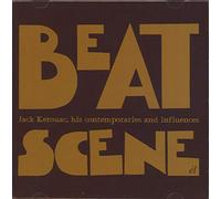 Compilation - Beat Scene: Jack Kerouac - His Contempories And Influences