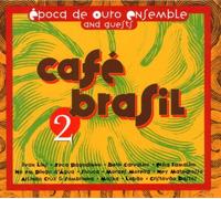 Epoca de Ouro Ensemble &Guests - Cafe Brasil 2