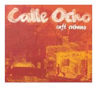 Compilation - Calle Ocho Cafe Cubano