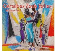 Compilation - Caraibes Zouk Folies