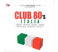 Compilation - Club 80' S Italia (Tous Les Hits Clubs Italiens Des Années 80)