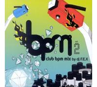 Compilation - Club Bpm:By DJ F.E.X.