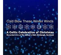 Compilation - Cold Blow These Winter Winds - A Celtic Celebration Of Christmas GLCD 1228