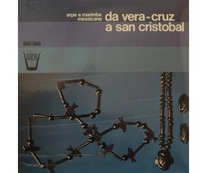 Compilation - Da Vera-Cruz a San Cristobal, Arpe E Marimbe Messicane [Vinilo]