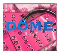 Compilation - Dome Ibiza 7