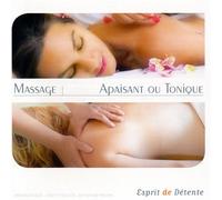 Compilation - Esprit De Détente : Massage : Apaisant Ou Tonique