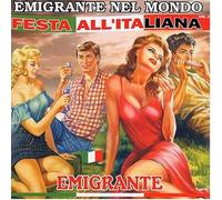 Compilation - Festa All'italiana Emigrante Nel Mondo
