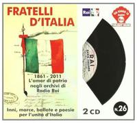 Compilation - Fratelli D'italia 1861-2011 L'amor Di Patria Negli Archivi Di Radio Rai