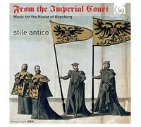 Stile Antico – From the Imperial Court: Music for the House of Hapsburg – CD