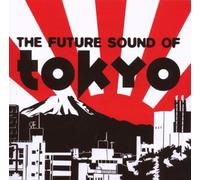 Compilation - Future Sound Of Tokyo