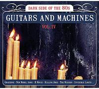 Compilation - Guitars & Machines Vol. 4 - Dark Side Of The 80'S