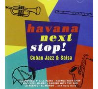 Compilation - Havana Next Stop ! Cuban Jazz & Salsa