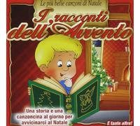 Compilation - I Racconti Dell'avvento Le Piu' Belle Canzoni Di Natale