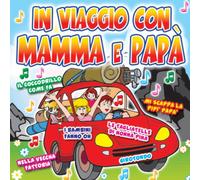 Compilation - In Viaggio Con Mamma E Papa'