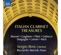 Bartoli, Riccardo; Bosi, Sergio - Clarinet and Piano Recital: Bosi, Sergio / Bartoli, Riccardo - Gagliano, G. / Busoni, Ferruccio and Ferdinando (Italian Clarinet Treasures)
