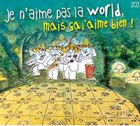 Mais Ca J'aime Bien Je N'aime Pas La World - Je N'Aime Pas La World, Mais Ca J'Aime Bien !
