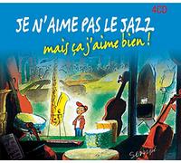 Compilation - Je N'Aime Pas le Jazz Mais Ça J'Aime Bien