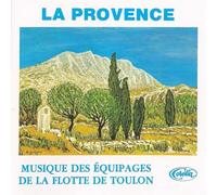 Compilation - La Provence - Musiques Des Equipages De La Flotte De Toulon