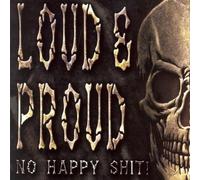 Compilation - Loud & Proud - No Happy Shit !