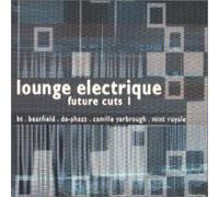 Compilation - Lounge Electrique Future Cuts 1