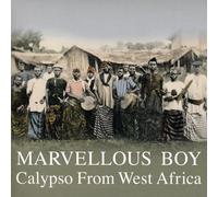 Compilation - Marvellous Boy: Calypso From West Africa