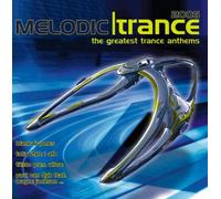 Compilation - Melodic Trance 2006: The Greatest Trance Anthems