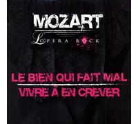 Compilation - Mozart Opera Rock : Le Bien Qui Fait Mal - Vivre A En Crever