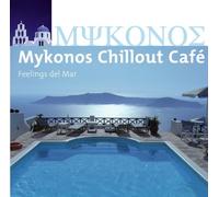 Compilation - Mykonos Chillout Cafe (Feeling