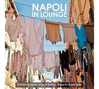 Compilation - Napoli In Lounge: Traditional Naples Songs In Lounge Bossa & Nu JazzStyle / Various