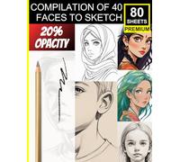 Compilation of 40 Faces to Sketch: Portrait Sketchbook for Artists: with 20% Opacity Templates - Ideal for Black Pencil Shading & Line Work (80 Premium Sheets)