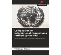 Compilation of international conventions ratified by the DRC: conventions ratified in labour law and social security