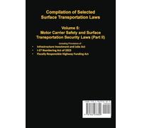Compilation of Selected Surface Transportation Laws Vol 5: Motor Carrier Safety and Surface Transportation Security Laws (Part II)